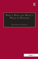 Who's Who and What's What in Wagner di Jonathan Lewsey edito da Taylor & Francis Ltd