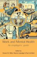 Work and Mental Health di Doreen M. Miller, Maurice Lipsedge, Paul Litchfield edito da RCPsych Publications
