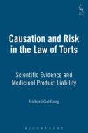 Causation and Risk in the Law of Torts di Richard Goldberg, R. Goldberg edito da Hart Publishing