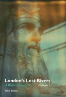 London's Lost Rivers: A Walker's Guide di Tom Bolton edito da STRANGE ATTRACTOR