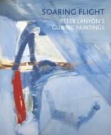 Soaring Flight di Toby Treves, Barnaby Wright edito da Paul Holberton Publishing