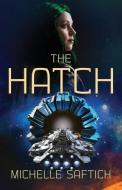 The Hatch di Michelle Saftich edito da LIGHTNING SOURCE INC