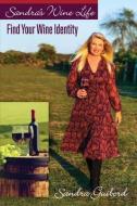 Sandra's Wine Life di Guibord Sandra Guibord edito da White River Press