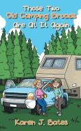 Those Two Old Camping Broads Are at It Again di Karen J. Bates edito da Toplink Publishing, LLC