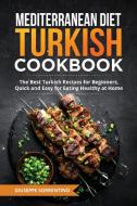Mediterranean Diet Turkish Cookbook di Giuseppe Sorrentino edito da BM eCommerce Management