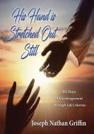 His Hand  is Stretched Out Still di Joseph Nathan Griffin edito da Fideli Publishing Inc.