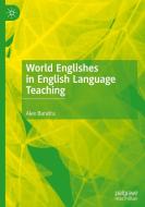 World Englishes in English Language Teaching di Alex Baratta edito da Springer-Verlag GmbH
