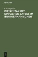 Die Syntax des einfachen Satzes im Indogermanischen di Karl Brugmann edito da De Gruyter Mouton