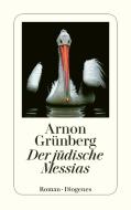 Der jüdische Messias di Arnon Grünberg edito da Diogenes Verlag AG