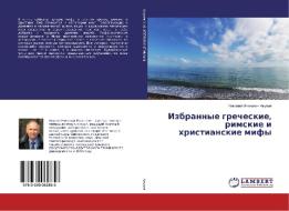 Izbrannye grecheskie, rimskie i hristianskie mify di Nikolaj Ivanovich Akulov edito da LAP Lambert Academic Publishing