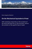 On the Mechanical Equivalent of Heat di Henry Augustus Rowland edito da hansebooks