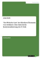 "Der Welsche Gast" des Klerikers Thomasin von Zerklaere. Eine historische Kontextualisierung des 8. Teils di Julian Kroth edito da GRIN Verlag