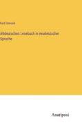 Altdeutsches Lesebuch in neudeutscher Sprache di Karl Simrock edito da Anatiposi Verlag