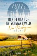 Der Ferienhof im Schwarzwald - Der Neubeginn di Sandra Poppe edito da Lübbe