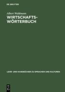 Wirtschaftswörterbuch di Albert Waldmann edito da De Gruyter Oldenbourg