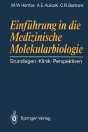 Einführung in die Medizinische Molekularbiologie di Claus R. Bartram, Matthias W. Hentze, Andreas E. Kulozik edito da Springer Berlin Heidelberg