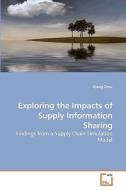 Exploring the Impacts of Supply Information Sharing di Qiang Zhou edito da VDM Verlag