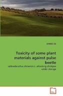 Toxicity of some plant materials against pulse beetle di AHMED ZIA edito da VDM Verlag