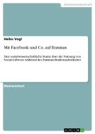 Mit Facebook und Co. auf Erasmus di Heiko Vogl edito da GRIN Publishing