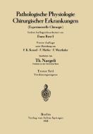 Pathologische Physiologie Chirurgischer Erkrankungen di F. K. Kessel, F. Merke, F. Meythaler, Th. Naegeli, Franz Rost edito da Springer Berlin Heidelberg