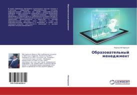 Obrazovatel'nyy menedzhment di Farkhod Matmurodov edito da LAP Lambert Academic Publishing