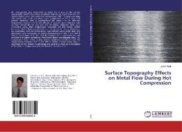 Surface Topography Effects on Metal Flow During Hot Compression di Justin Kurk edito da LAP Lambert Academic Publishing