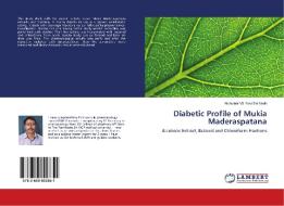 Diabetic Profile of Mukia Maderaspatana di Atchutuni VS Ravi Sai Nadh edito da LAP Lambert Academic Publishing