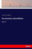 Die Deutsche Luftschifffahrt edito da hansebooks