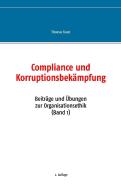 Compliance und Korruptionsbekämpfung di Thomas Faust edito da Books on Demand