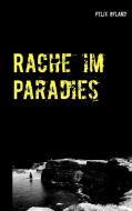Rache im Paradies di Felix Byland edito da Books on Demand
