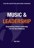 Music and  Leadership di Bibi Pelic edito da Books on Demand
