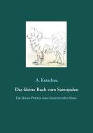 Das kleine Buch vom Samojeden di A. Ketschau edito da Books on Demand