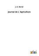 Journal de L´Agriculture di J. -A. Barral edito da Outlook Verlag