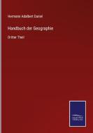 Handbuch der Geographie di Hermann Adalbert Daniel edito da Salzwasser-Verlag GmbH