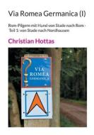 Via Romea Germanica (I) di Christian Hottas edito da Books on Demand