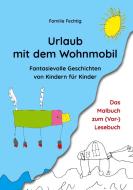 Urlaub mit dem Wohnmobil - Das Malbuch zum (Vor-)Lesebuch di Familie Fechtig edito da Books on Demand
