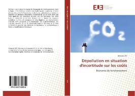 Dépollution en situation d'incertitude sur les coûts di Mourad Afif edito da Editions universitaires europeennes EUE