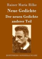 Neue Gedichte / Der neuen Gedichte anderer Teil di Rainer Maria Rilke edito da Hofenberg
