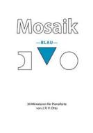 Mosaik -blau- di J R V Otto edito da Books On Demand