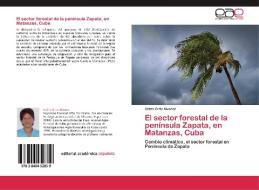 El sector forestal de la península Zapata, en Matanzas, Cuba di Osiris Ortiz Alvarez edito da EAE
