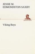 Viking Boys di Jessie Margaret Edmondston Saxby edito da TREDITION CLASSICS