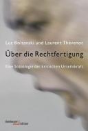 Über die Rechtfertigung di Luc Boltanski, Laurent Thévenot edito da Hamburger Edition