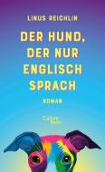 Der Hund, der nur Englisch sprach di Linus Reichlin edito da Galiani, Verlag