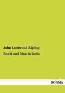 Beast and Man in India di John Lockwood Kipling edito da DOGMA