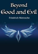 Beyond Good and Evil di Friedrich Nietzsche edito da SC Active Business Development SRL
