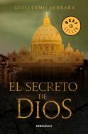 El Secreto de Dios / God's Secret di Guillermo Ferrara edito da DEBOLSILLO