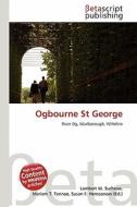 Ogbourne St George di Lambert M. Surhone, Miriam T. Timpledon, Susan F. Marseken edito da Betascript Publishing