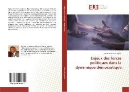 Enjeux des forces politiques dans la dynamique démocratique di Junior Kabuika Tshipata edito da Editions universitaires europeennes EUE