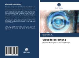Visuelle Belastung di Gabriel A. Y. edito da Verlag Unser Wissen