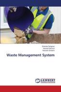 Waste Management System di Shahide Dehghan, Hossein Norouzi, Hossein Gholami edito da LAP LAMBERT Academic Publishing